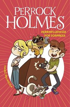 PERRINFLUENCER POR SORPRESA (SERIE PERROCK HOLMES 15) | 9788418038730 | PALMIOLA, ISAAC | Llibreria L'Illa - Llibreria Online de Mollet - Comprar llibres online