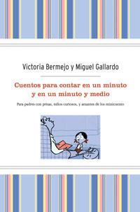 CUENTOS PARA CONTAR EN UN MINUTO | 9788498676426 | BERMEJO, VICTORIA / MIGUEL GALLARDO | Llibreria L'Illa - Llibreria Online de Mollet - Comprar llibres online