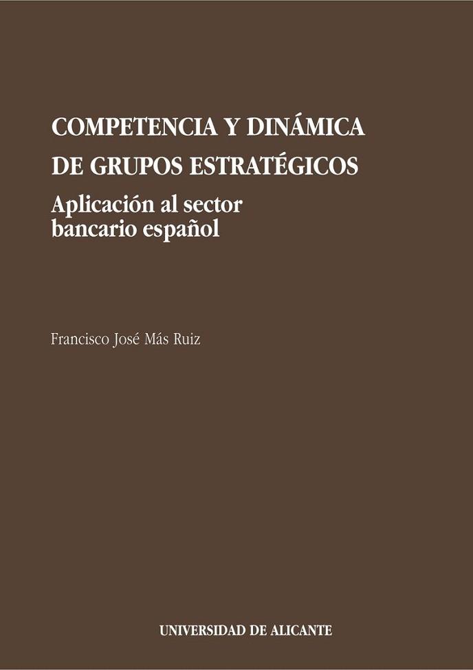 COMPETENCIA Y DINAMICA DE GRUPOS ESTRATEGICOS | 9788479082802 | MAS RUIZ, FRANCISCO JOSE | Llibreria L'Illa - Llibreria Online de Mollet - Comprar llibres online