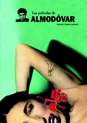 PELICULAS DE ALMODOVAR, LAS | 9788489564664 | CASTRO, ANTONIO (COORD.) | Llibreria L'Illa - Llibreria Online de Mollet - Comprar llibres online