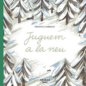 JUGUEM A LA NEU | 9788418972614 | FABREGAT, VERÓNICA | Llibreria L'Illa - Llibreria Online de Mollet - Comprar llibres online