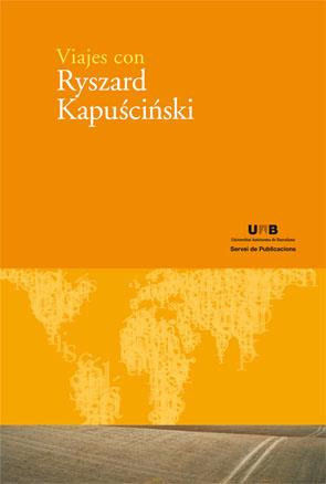 VIAJES CON RYSZARD KAPUSCINSKI | 9788449025631 | ORZESZEK, AGATA (COORD.) | Llibreria L'Illa - Llibreria Online de Mollet - Comprar llibres online