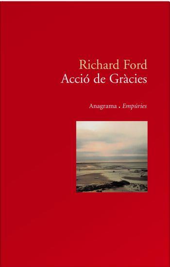 ACCIO DE GRACIES | 9788497872911 | FORD, RICHARD | Llibreria L'Illa - Llibreria Online de Mollet - Comprar llibres online