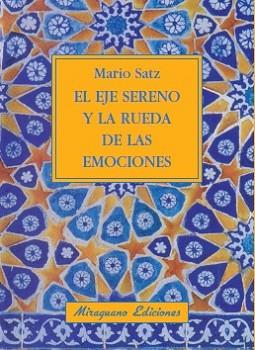 EJE SERENO Y LA RUEDA DE LAS EMOCIONES | 9788478133505 | SATZ, MARIO | Llibreria L'Illa - Llibreria Online de Mollet - Comprar llibres online