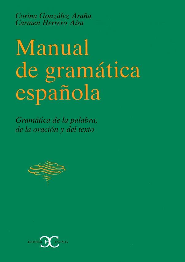 MANUAL DE GRAMATICA ESPAÑOLA | 9788470397653 | GONZALEZ ARAÑA, CORINA | Llibreria L'Illa - Llibreria Online de Mollet - Comprar llibres online