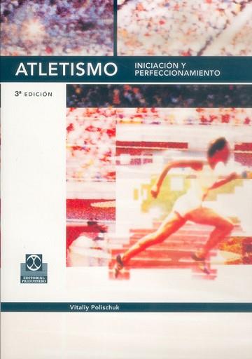 ATLETISMO INICIACION Y PERFECCIONAMIENTO | 9788480192828 | POLISCHUK, VITALIY | Llibreria L'Illa - Llibreria Online de Mollet - Comprar llibres online