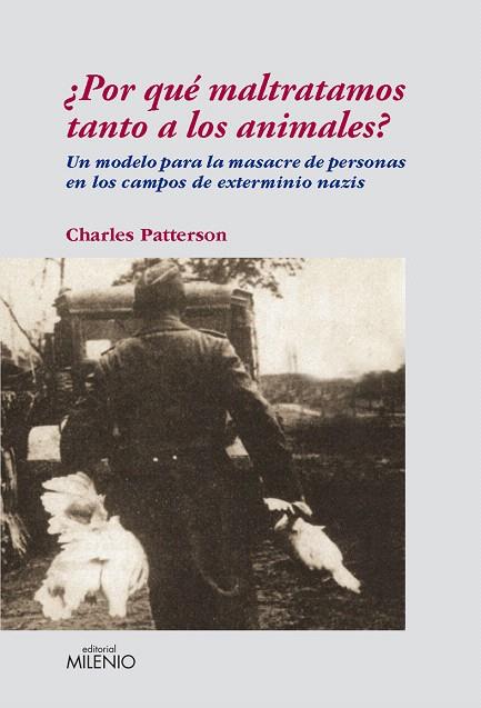 POR QUE MALTRATAMOS TANTO A LOS ANIMALES | 9788497432542 | PATTERSON, CHARLES | Llibreria L'Illa - Llibreria Online de Mollet - Comprar llibres online