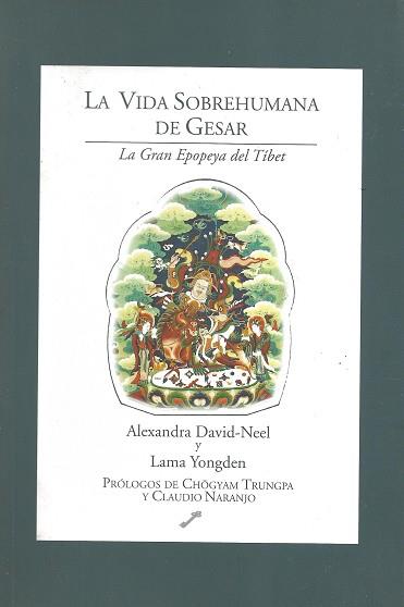 VIDA SOBREHUMANA DE GESAR, LA | 9788492393381 | DAVID-NEEL, ALEXANDRA | Llibreria L'Illa - Llibreria Online de Mollet - Comprar llibres online