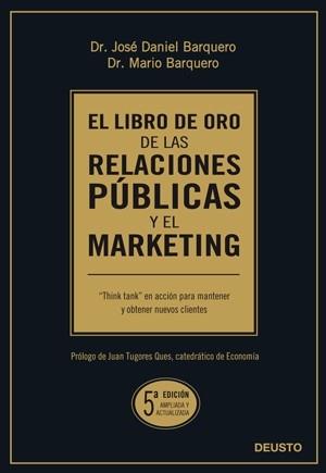 LIBRO DE ORO DE LAS RELACIONES PUBLICAS, EL | 9788423426744 | BARQUERO, JOSE DANIEL / MARIO BARQUERO | Llibreria L'Illa - Llibreria Online de Mollet - Comprar llibres online