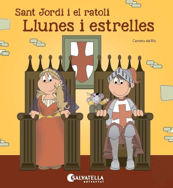 SANT JORDI I EL RATOLÍ-LLUNES I ESTRELLES | 9788484129981 | DEL RIO GALVE, CARMINA | Llibreria L'Illa - Llibreria Online de Mollet - Comprar llibres online