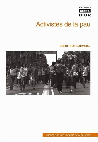 ACTIVISTES DE LA PAU | 9788498830484 | PRAT CARVAJAL, ENRIC | Llibreria L'Illa - Llibreria Online de Mollet - Comprar llibres online