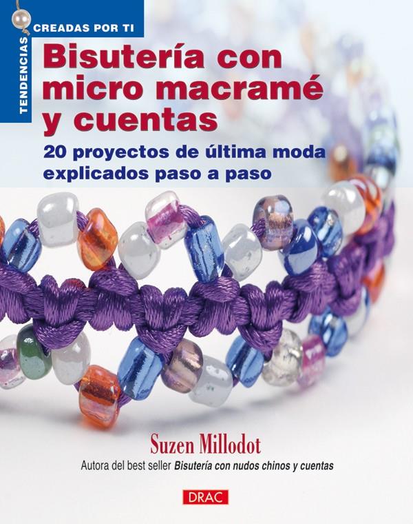 BISUTERIA CON MICRO MACRAME Y CUENTAS | 9788498741216 | MILLODOT, SUZEN | Llibreria L'Illa - Llibreria Online de Mollet - Comprar llibres online