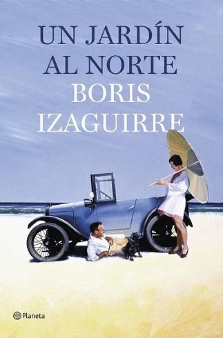 JARDÍN AL NORTE, UN | 9788408135630 | IZAGUIRRE, BORIS | Llibreria L'Illa - Llibreria Online de Mollet - Comprar llibres online