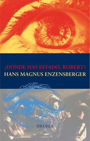 DONDE HAS ESTAT ROBERT | 9788478444380 | MAGNUS ENZENSBERGER, HANS | Llibreria L'Illa - Llibreria Online de Mollet - Comprar llibres online