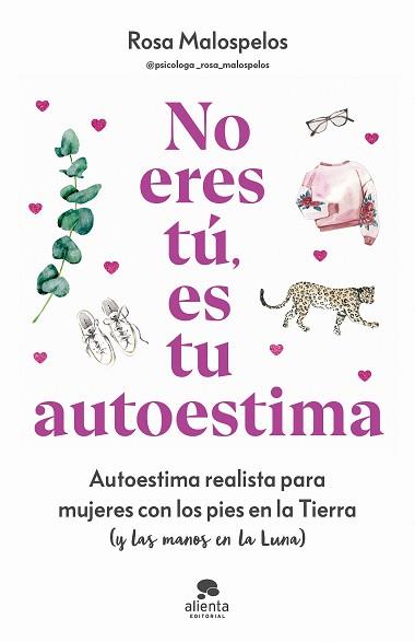 NO ERES TÚ ES TU AUTOESTIMA | 9788413443508 | MALOSPELOS, ROSA | Llibreria L'Illa - Llibreria Online de Mollet - Comprar llibres online