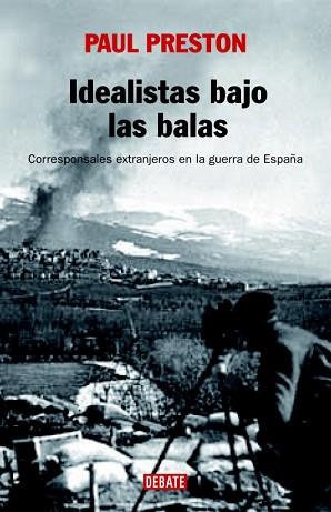 IDEALISTAS BAJO LAS BALAS | 9788483067222 | PRESTON, PAUL | Llibreria L'Illa - Llibreria Online de Mollet - Comprar llibres online