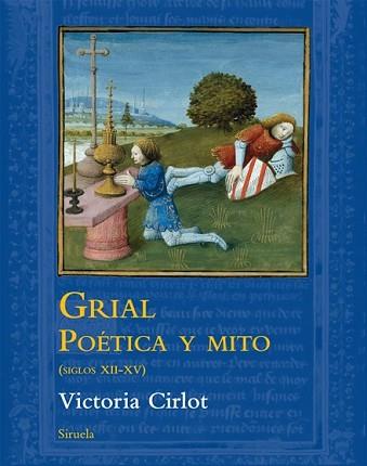 GRIAL POÉTICA Y MITO (SIGLOS XII-XV) | 9788416208418 | CIRLOT, VICTORIA | Llibreria L'Illa - Llibreria Online de Mollet - Comprar llibres online