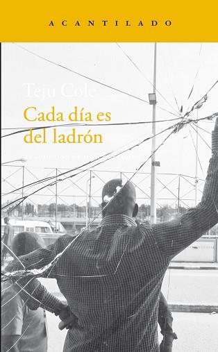 CADA DÍA ES DEL LADRÓN | 9788416011995 | COLE, TEJU | Llibreria L'Illa - Llibreria Online de Mollet - Comprar llibres online