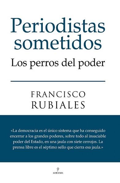 PERIODISTAS SOMETIDOS | 9788492573646 | RUBIALES, FRANCISCO | Llibreria L'Illa - Llibreria Online de Mollet - Comprar llibres online