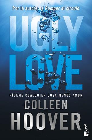 UGLY LOVE. PÍDEME CUALQUIER COSA MENOS AMOR | 9788408297697 | HOOVER, COLLEEN | Llibreria L'Illa - Llibreria Online de Mollet - Comprar llibres online