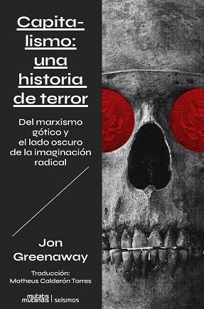 CAPITALISMO: UNA HISTORIA DE TERROR | 9788412724875 | GREENAWAY, JON | Llibreria L'Illa - Llibreria Online de Mollet - Comprar llibres online