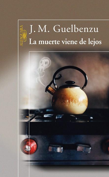 MUERTE VIENE DE LEJOS, LA | 9788420474502 | GUELBENZU, J.M. | Llibreria L'Illa - Llibreria Online de Mollet - Comprar llibres online