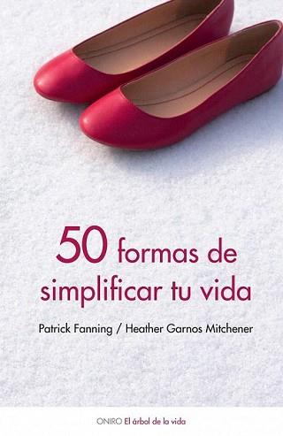 50 FORMAS DE SIMPLIFICAR TU VIDA | 9788497544382 | FANNING, PATRICK / HEATHER GARNOS MITCHENER | Llibreria L'Illa - Llibreria Online de Mollet - Comprar llibres online