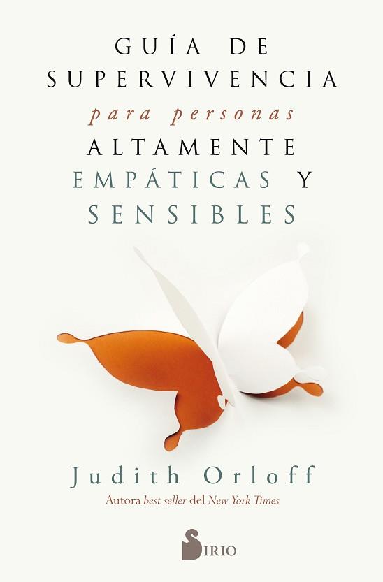 GUÍA DE SUPERVIVENCIA PARA PERSONAS ALTAMENTE EMPÁTICAS Y SENSIBLES | 9788417030797 | ORLOFF, JUDITH | Llibreria L'Illa - Llibreria Online de Mollet - Comprar llibres online