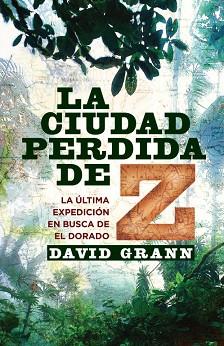 CIUDAD PERDIDAD DE Z, LA | 9788401389818 | GRANN, DAVID | Llibreria L'Illa - Llibreria Online de Mollet - Comprar llibres online