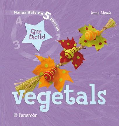 VEGETALS | 9788434229020 | LLIMOS, ANNA | Llibreria L'Illa - Llibreria Online de Mollet - Comprar llibres online