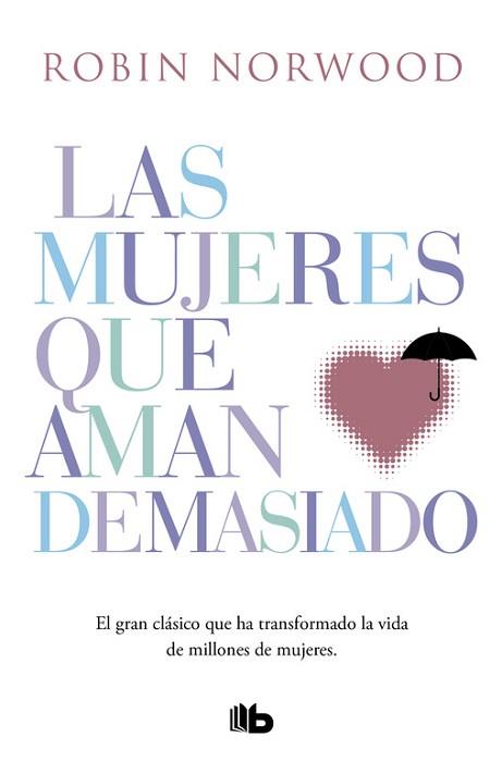 MUJERES QUE AMAN DEMASIADO, LAS | 9788490707760 | NORWOOD, ROBIN | Llibreria L'Illa - Llibreria Online de Mollet - Comprar llibres online