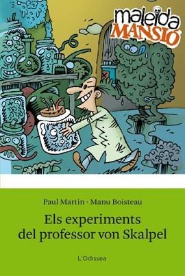 EXPERIMENTS DEL PROFESSOR VON SKALPEL, ELS | 9788492671137 | MARTIN, PAUL / MANU BOISTEAU | Llibreria L'Illa - Llibreria Online de Mollet - Comprar llibres online