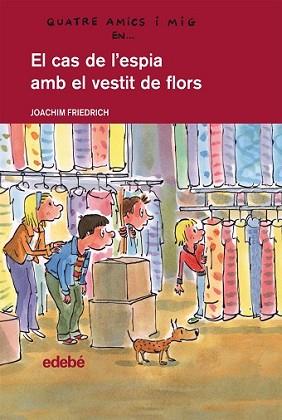 CAS DE L’ESPIA AMB EL VESTIT DE FLORS, EL | 9788468308685 | FRIEDRICH, JOAQUIN | Llibreria L'Illa - Llibreria Online de Mollet - Comprar llibres online