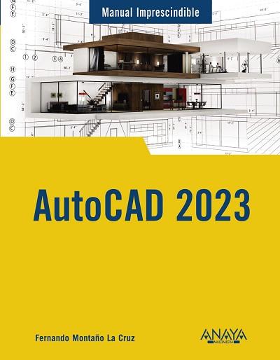 AUTOCAD 2023 | 9788441547148 | MONTAÑO LA CRUZ, FERNANDO | Llibreria L'Illa - Llibreria Online de Mollet - Comprar llibres online