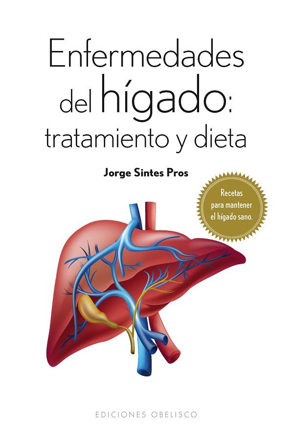 ENFERMEDADES DEL HÍGADO: TRATAMIENTO Y DIETA | 9788491110118 | SINTES PROS, JORGE | Llibreria L'Illa - Llibreria Online de Mollet - Comprar llibres online