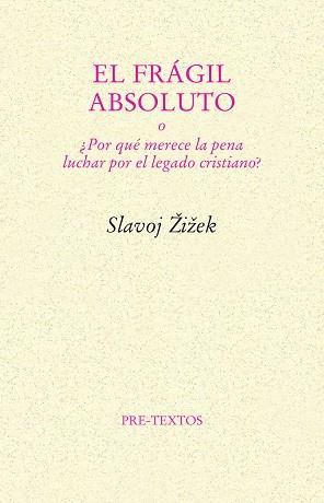 FRAGIL ABSOLUTO O POR QUE MERECE LA PENA LUCHAR POR EL LEGAD | 9788481914672 | ZIZEK, SLAVOJ | Llibreria L'Illa - Llibreria Online de Mollet - Comprar llibres online