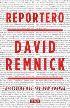 REPORTERO | 9788499924823 | REMNICK, DAVID | Llibreria L'Illa - Llibreria Online de Mollet - Comprar llibres online