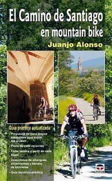 CAMINO DE SANTIAGO EN MOUNTAIN BIKE 2010 | 9788479027742 | ALONSO JUAN JOSE | Llibreria L'Illa - Llibreria Online de Mollet - Comprar llibres online