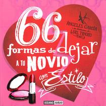 66 FORMAS DE DEJAR A TU NOVIO CON ESTILO | 9788475567693 | GARCÍA HERNÁNDEZ, MARÍA ÁNGELES | Llibreria L'Illa - Llibreria Online de Mollet - Comprar llibres online