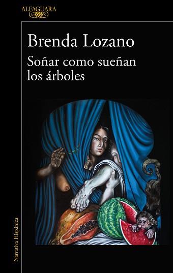 SOÑAR COMO SUEÑAN LOS ÁRBOLES | 9788420477442 | LOZANO, BRENDA | Llibreria L'Illa - Llibreria Online de Mollet - Comprar llibres online