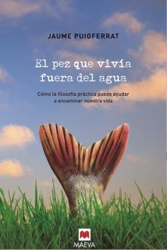 PEZ QUE VIVIA FUERA AGUA, EL | 9788496748422 | PUIGFERRAT, JAUME | Llibreria L'Illa - Llibreria Online de Mollet - Comprar llibres online