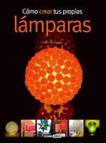 COMO CREAR TUS PROPIAS LAMPARAS | 9788475565118 | ROMANILLOS VIDAÑA, PERE | Llibreria L'Illa - Llibreria Online de Mollet - Comprar llibres online