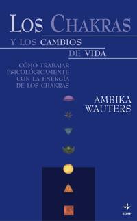 CHAKRAS Y LOS CAMBIOS DE VIDA, LOS | 9788441409217 | WAUTERS, AMBIKA | Llibreria L'Illa - Llibreria Online de Mollet - Comprar llibres online