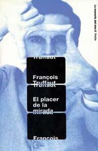 PLACER DE LA MIRADA, EL | 9788449307522 | TRUFFAUT, FRANÇOIS | Llibreria L'Illa - Llibreria Online de Mollet - Comprar llibres online