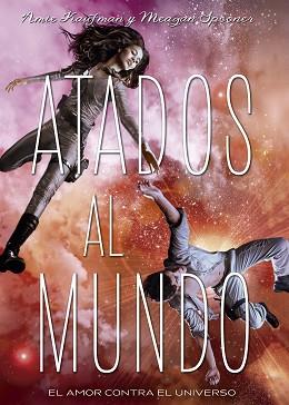 ATADOS AL MUNDO | 9788424659196 | KAUFMAN, AMIE/SPOONER, MEAGAN | Llibreria L'Illa - Llibreria Online de Mollet - Comprar llibres online