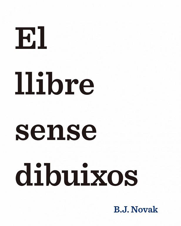 LLIBRE SENSE DIBUIXOS, EL | 9788490579893 | NOVAK, B.J. | Llibreria L'Illa - Llibreria Online de Mollet - Comprar llibres online