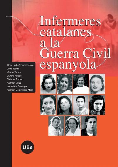 INFERMERES CATALANES A LA GUERRA CIVIL ESPANYOLA | 9788447532728 | VALLS, ROSER / ... | Llibreria L'Illa - Llibreria Online de Mollet - Comprar llibres online