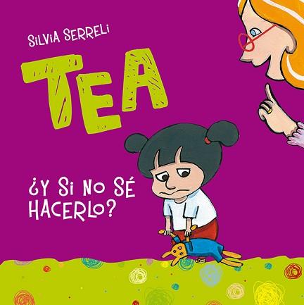 TEA Y SI NO SÉ HACERLO? | 9788416648603 | SERRELI, SILVIA | Llibreria L'Illa - Llibreria Online de Mollet - Comprar llibres online