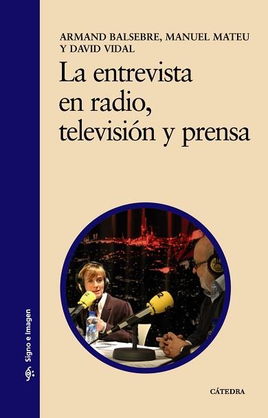 ENTREVISTA EN RADIO, TELEVISION Y PRENSA, LA | 9788437616568 | BALSEBRE, ARMAND | Llibreria L'Illa - Llibreria Online de Mollet - Comprar llibres online