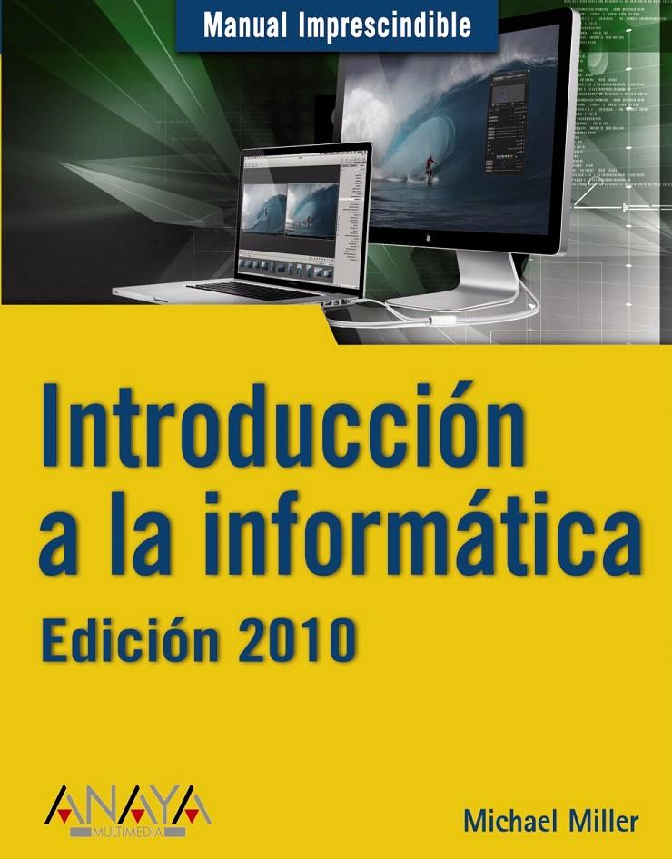 INTRODUCCION A LA INFORMATICA | 9788441527072 | MILLER, MICHAEL | Llibreria L'Illa - Llibreria Online de Mollet - Comprar llibres online